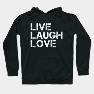 Live Laugh Love - Motivational Words Hoodie